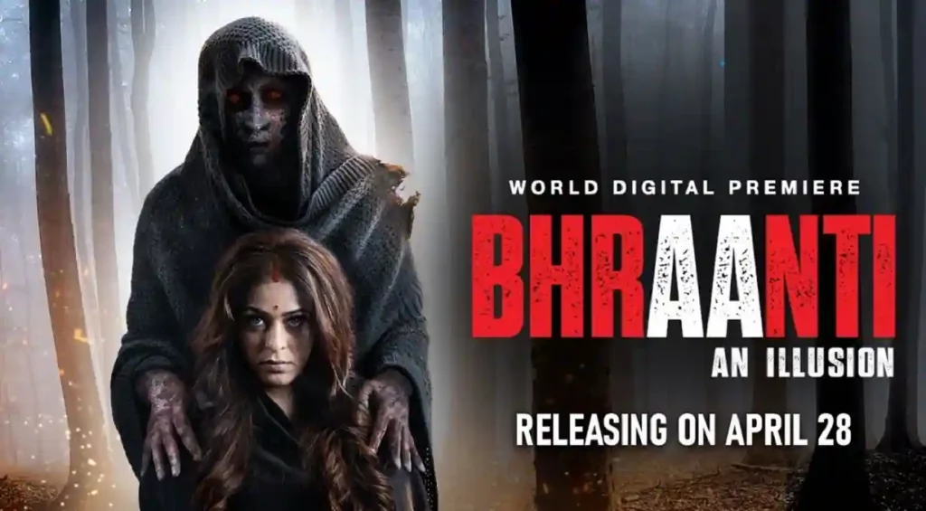 Bhraanti (An Illusion) - Story, Review, Cast, Release Date