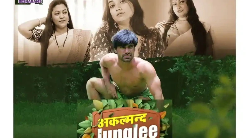 Akalmand Junglee Web Series (Besharams), Cast, WebSeries, Actors, Story, Release Date