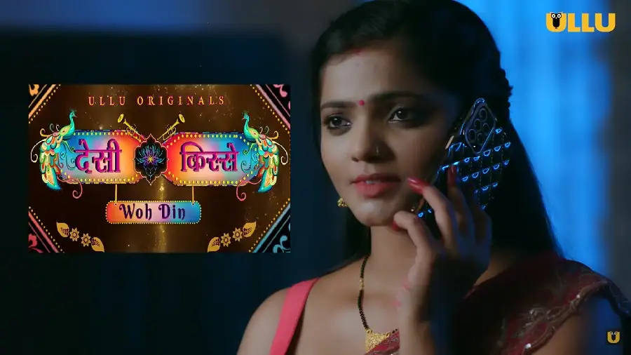 Woh Din Desi Kisse Web Series (Ullu), Cast, WebSeries, Actors, Story, Release Date